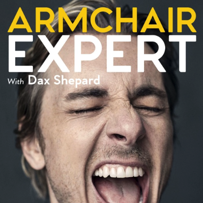 Yellow and white text over man's face with eyes closed and mouth wide open "Armchair Expert with Dax Shepard "